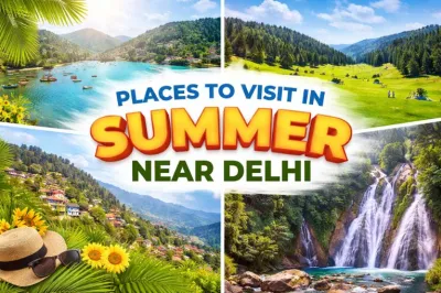 top-10-places-to-visit-in-summer-near-delhi-for-a-perfect-getaway-20260415102640